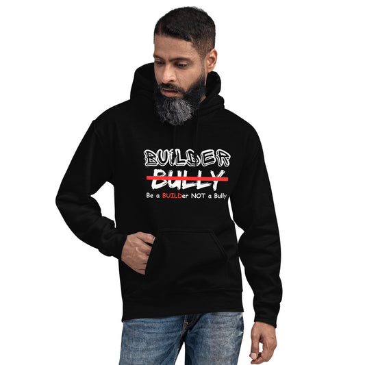 Be a BUILDer NOT a Bully - Black Unisex Hoodie