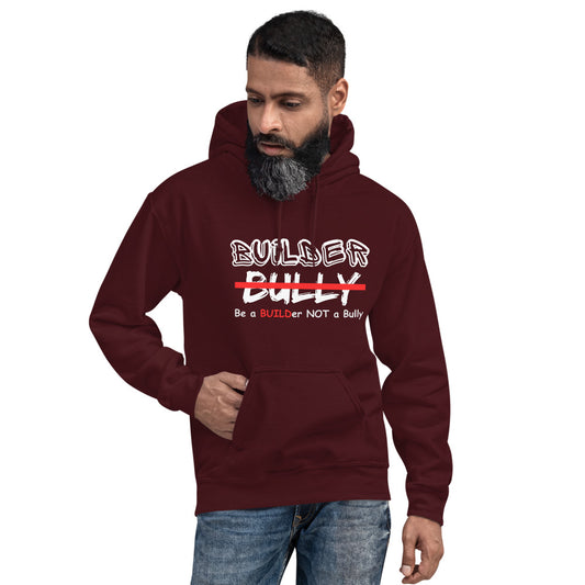 Be a BUILDer NOT a Bully - Maroon Unisex Hoodie