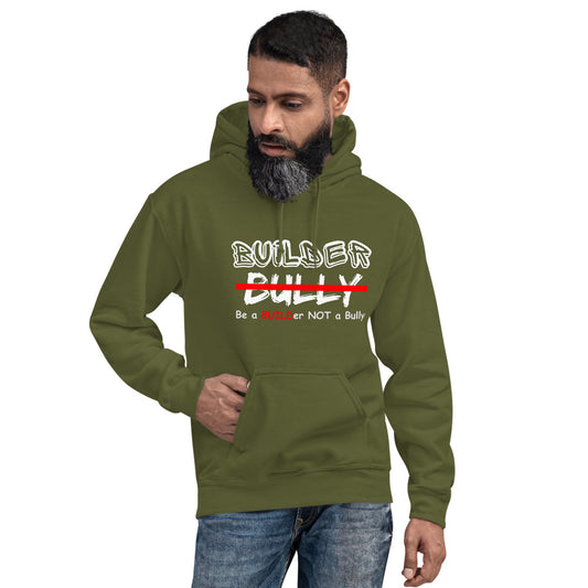 Be a BUILDer NOT a Bully - Military Green Unisex Hoodie