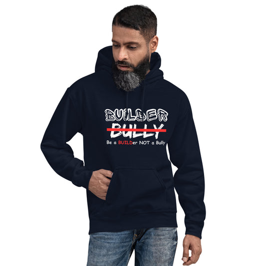 Be a BUILDer NOT a Bully - Navy Blue Unisex Hoodie