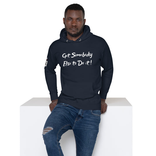 Get Somebody Else Hoodie